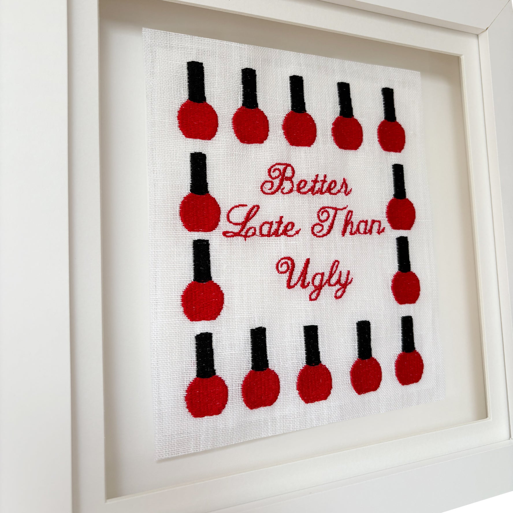Better Late Than Never Embroidered Artwork