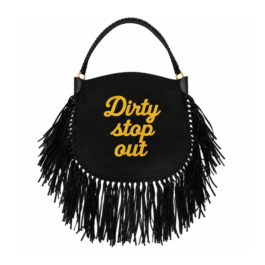 Black fringe handbag with a braided top handle and gold embroidered text reading 'Dirty stop out' on the front, shown on a plain white background.